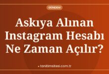 Askıya Alınan Instagram Hesabı Ne Zaman Açılır?