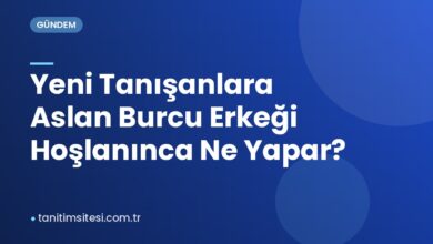Yeni Tanışanlara Aslan Burcu Erkeği Hoşlanınca Ne Yapar? Yeni Tanışanlara Aslan Burcu Erkeği Hoşlanınca Ne Yapar?