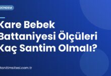 Kare Bebek Battaniyesi Ölçüleri Kaç Santim Olmalı?