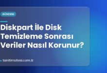 Diskpart İle Disk Temizleme Sonrası Veriler Nasıl Korunur?