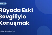 Rüyada Eski Sevgiliyle Konuşmak