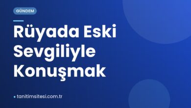 Rüyada Eski Sevgiliyle Konuşmak