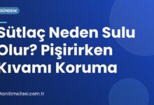 Sütlaç Neden Sulu Olur? Pişirirken Kıvamı Koruma