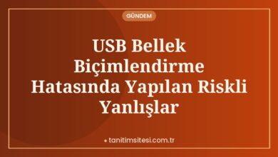 USB Bellek Biçimlendirme Hatasında Yapılan Riskli Yanlışlar USB Bellek Biçimlendirme Hatasında Yapılan Riskli Yanlışlar